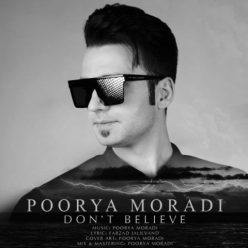 دانلود آهنگ پوریا مرادی Dont Believe با کیفیت 320